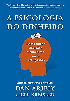 A psicologia do dinheiro Ariely, Dan